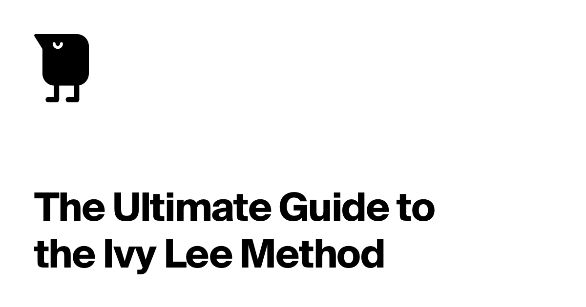 The Ultimate Guide to the Ivy Lee Method